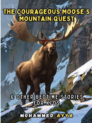cover image of The Courageous Moose's Mountain Quest